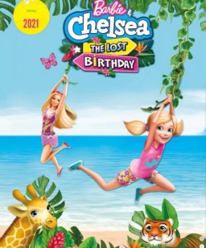 Barbie và Chelsea: The Lost Birthday