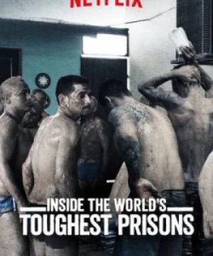 Bên trong những nhà tù khốc liệt nhất thế giới (Phần 2)