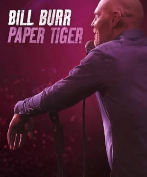 Bill Burr- Hổ Giấy
