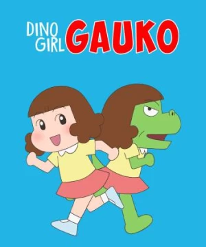 Gauko - Cô bé khủng long (Phần 2)