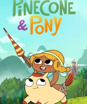 Pinecone &amp; Pony (Phần 1)