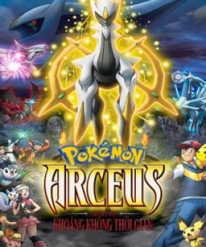 Pokémon: Arceus Chinh Phục Khoảng Không Thời Gian