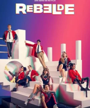 Rebelde: Tuổi trẻ nổi loạn