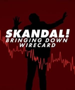 Skandal! Sự Sụp Đổ Của Wirecard