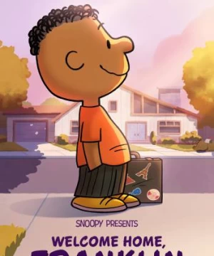 Snoopy Giới Thiệu: Chào Mừng Bạn Về Nhà, Franklin - Snoopy Presents: Welcome Home, Franklin