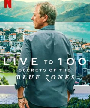 Sống đến 100: Bí quyết của Blue Zones