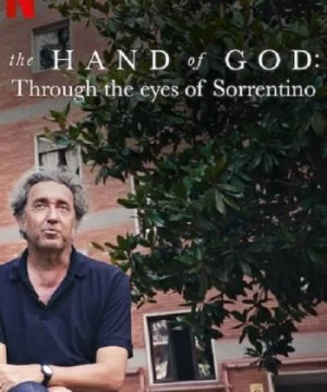The Hand of God: Qua đôi mắt của Sorrentino